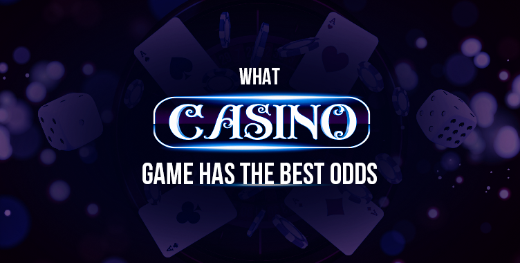 What Casino Game Has the Best Odds?￼￼
