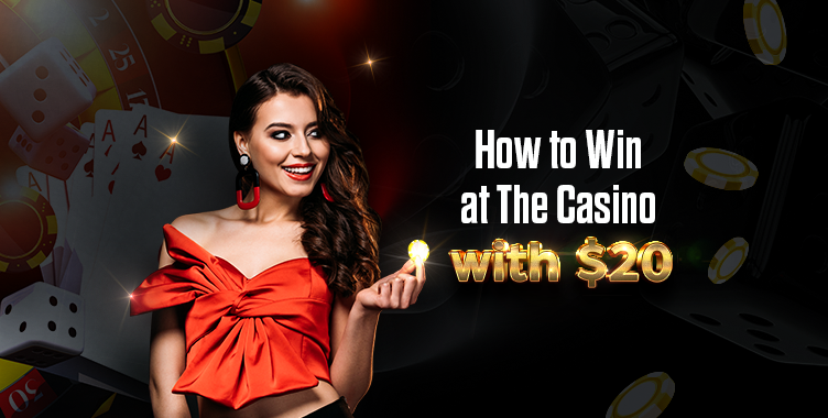 How to Win at the Casino with $20